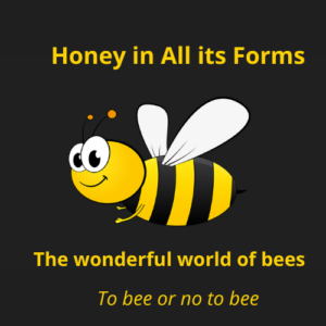 Honey in all its forms
